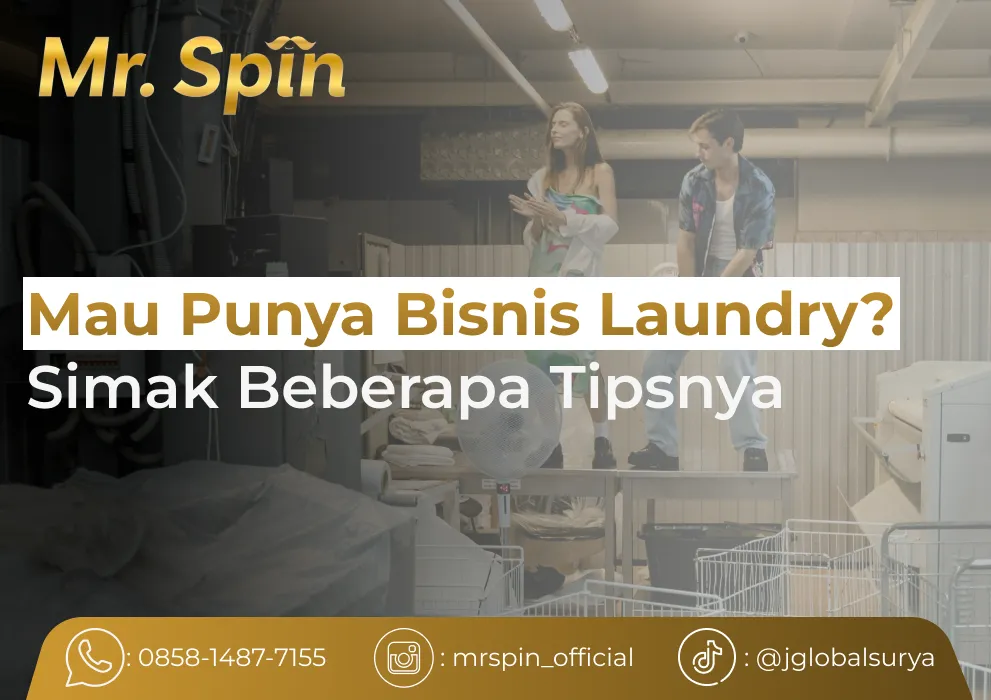 Mau Punya Bisnis Laundry? Simak Beberapa Tipsnya - Mr Spin Laundry