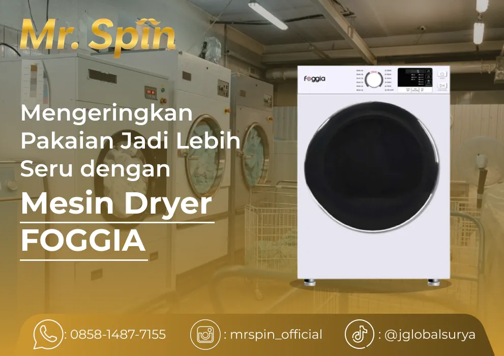 Mengeringkan Pakaian Jadi Lebih Menyenangkan dengan Mesin Dryer FOGGIA - Mr. Spin Laundry