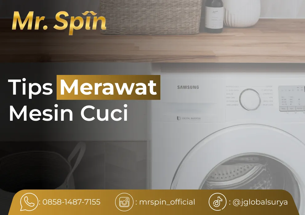 Yuk Cek Tips Merawat Mesin Cuci di Sini ! - Mr Spin Laundry