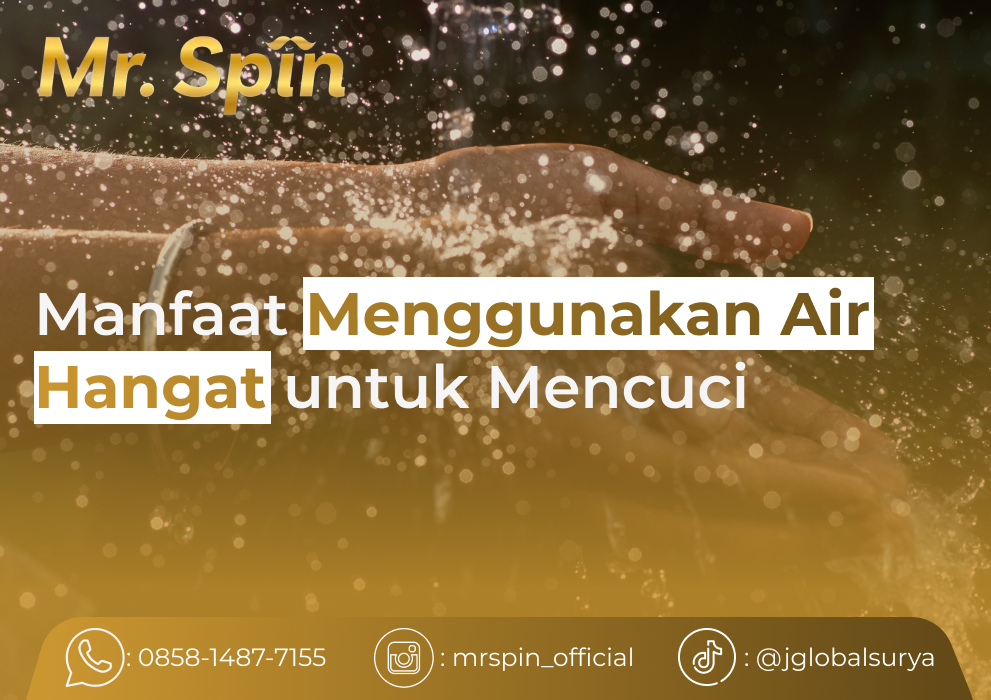Manfaat Menggunakan Air Hangat untuk Mencuci - Mr. Spin Laundry