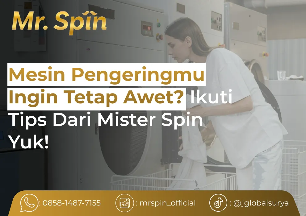 Mesin Pengeringmu Ingin Tetap Awet? Ini Tipsnya - Mr Spin Laundry