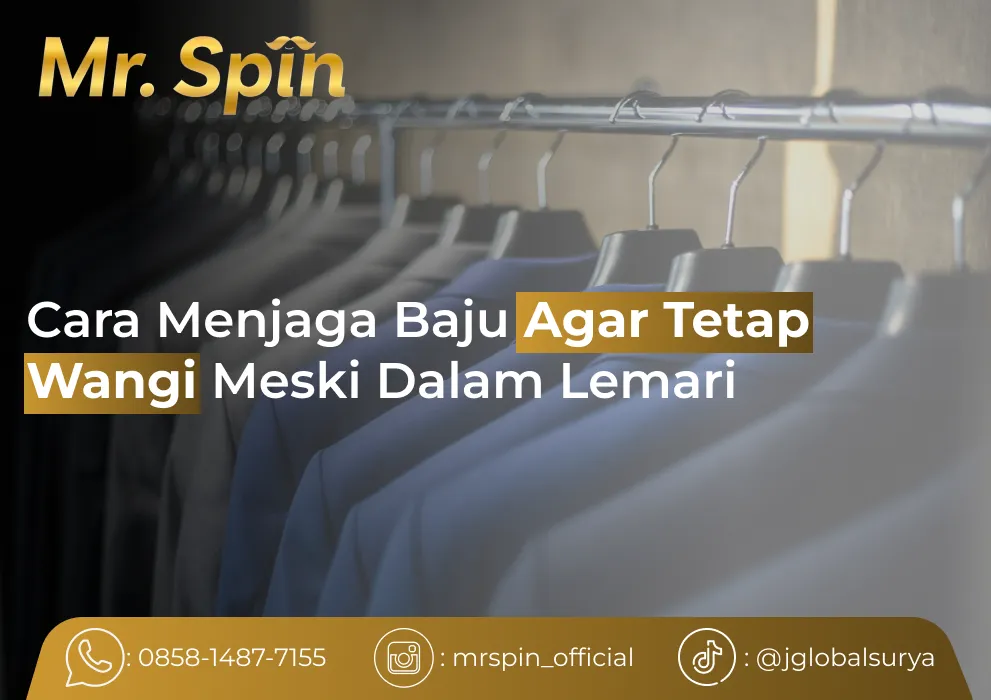 Cara Menjaga Baju Agar Tetap Wangi Meski Dalam Lemari - Mr Spin Laundry