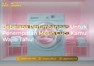 Beberapa Pertimbangan Untuk Penempatan Mesin Cuci, Kamu Wajib Tahu! - Mr. Spin Laundry