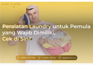 Peralatan Laundry untuk Pemula yang Wajib Dimiliki, Cek di Sini! - Mr. Spin Laundry