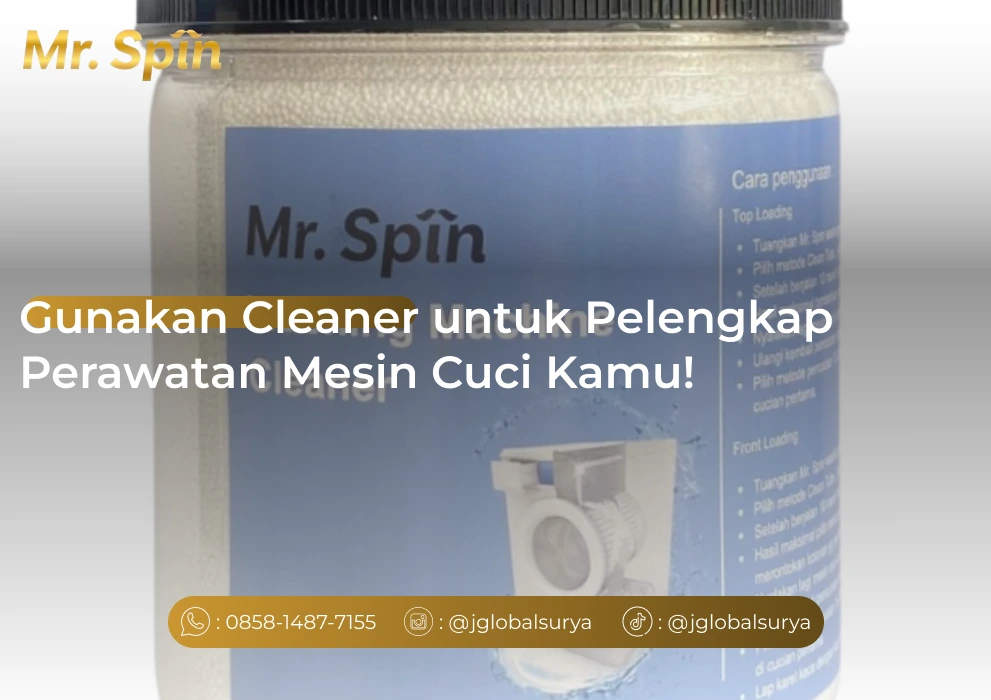 Gunakan Cleaner untuk Pelengkap Perawatan Mesin Cuci Kamu - Mr. Spin Laundry