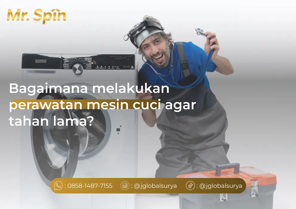 Bagaimana melakukan perawatan mesin cuci agar tahan lama? - Mr. Spin Laundry
