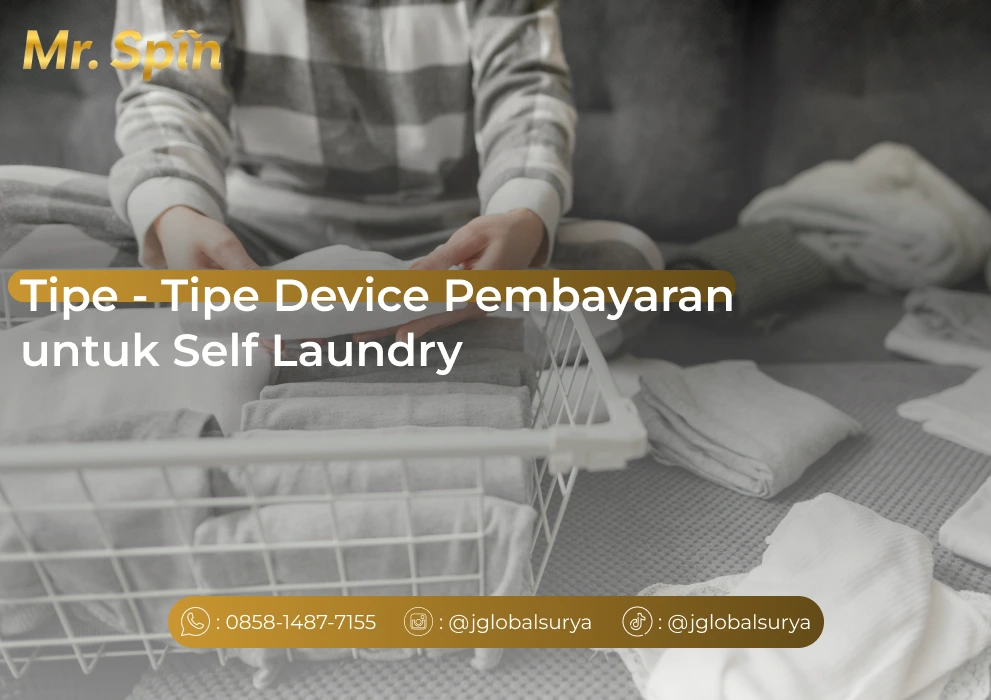 Tipe - Tipe Device Pembayaran untuk Self Laundry - Mr. Spin Laundry