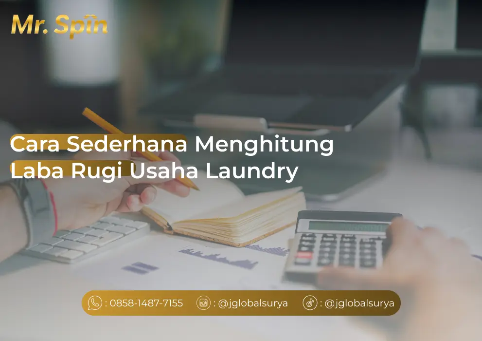 Cara Sederhana Menghitung Laba Rugi Usaha Laundry - Mr Spin Laundry