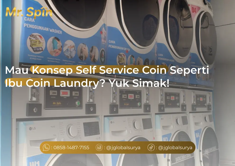 Mau Konsep Self Service Coin Seperti Ibu Coin Laundry? Yuk Simak! - Mr Spin Laundry